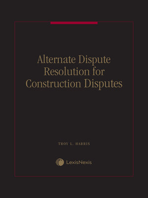 cover image of Alternate Dispute Resolution for Construction Disputes